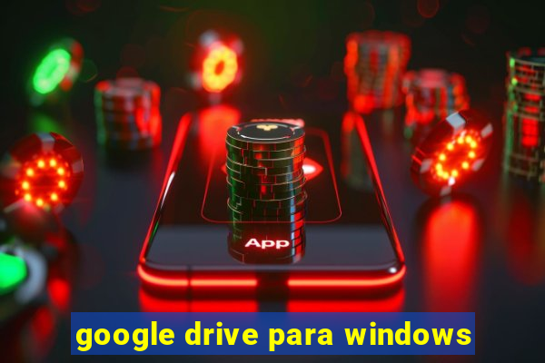 google drive para windows